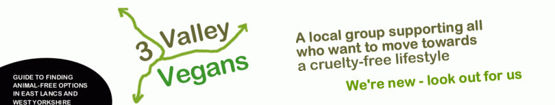 3 Valley Vegans - a local group supporting all who want to move towards a cruelty-free lifestyle